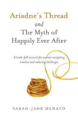 Ariadne's Thread and The Myth of Happily Ever After(English, Paperback, Menato Sarah-Jane)