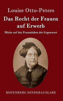 Das Recht der Frauen auf Erwerb(German, Hardcover, Louise Otto-Peters)