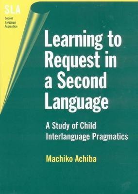 Learning to Request in a Second Language(English, Electronic book text, Achiba Machiko)