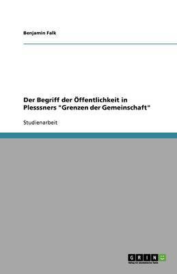 Der Begriff der OEffentlichkeit in Plesssners Grenzen der Gemeinschaft(German, Paperback, Falk Benjamin)