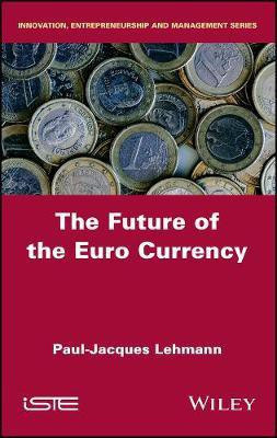 The Future of the Euro Currency(English, Hardcover, Lehmann Paul-Jacques)