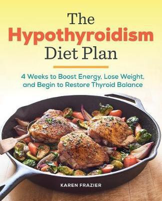 The Hypothyroidism Diet Plan(English, Paperback, Frazier Karen)