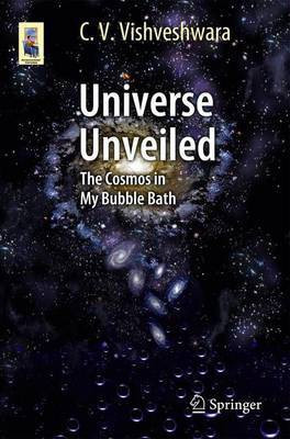 Universe Unveiled; The Cosmos in My Bubble Bath(English, Electronic book text, unknown)