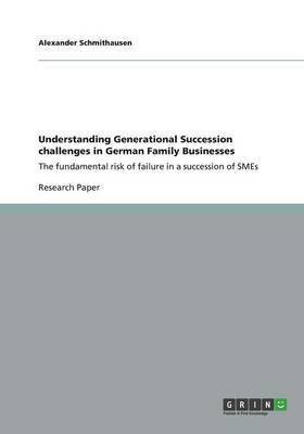 Understanding Generational Succession challenges in German Family Businesses(English, Paperback, Schmithausen Alexander)
