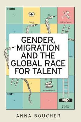 Gender, Migration and the Global Race for Talent(English, Electronic book text, Boucher Anna)