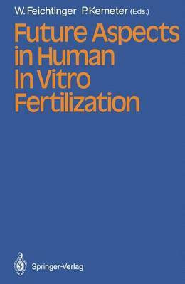 Future Aspects in Human In Vitro Fertilization(English, Paperback, unknown)