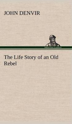 The Life Story of an Old Rebel(English, Hardcover, Denvir John)