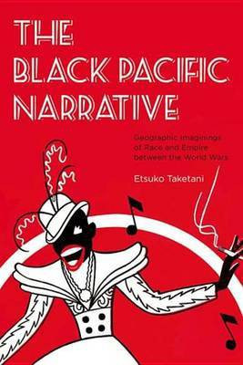 The Black Pacific Narrative(English, Electronic book text, Taketani Etsuko)