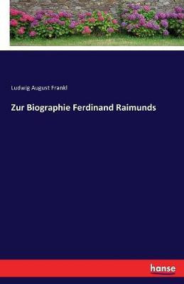 Zur Biographie Ferdinand Raimunds(German, Paperback, Frankl Ludwig August)