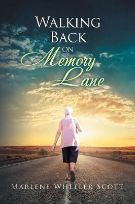 Walking Back on Memory Lane(English, Paperback, Scott Marlene Wheeler)