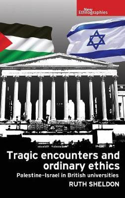Tragic Encounters and Ordinary Ethics(English, Hardcover, Sheldon Ruth)