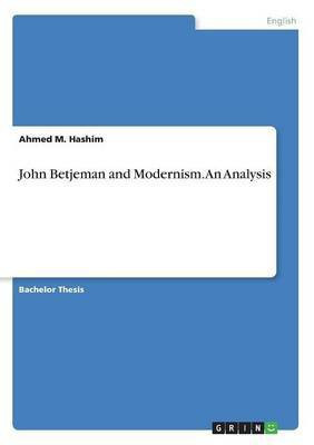 John Betjeman and Modernism. An Analysis(English, Paperback, Hashim Ahmed M)