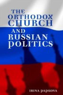 The Orthodox Church and Russian Politics(English, Hardcover, Papkova Irina)