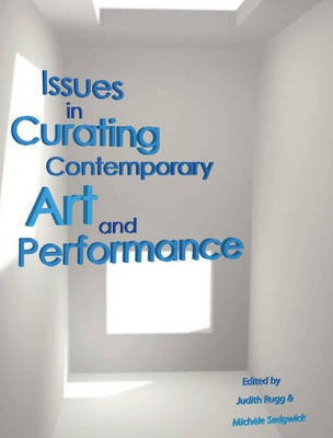 Issues in Curating Contemporary Art and Performance(English, Electronic book text, unknown)