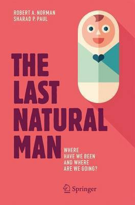 The Last Natural Man(English, Paperback, Norman Robert A. MD)