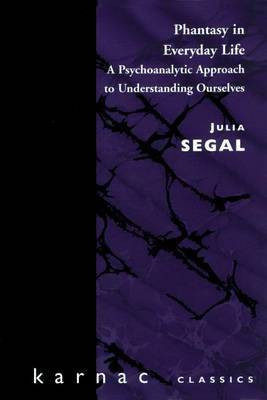 Phantasy in Everyday Life(English, Electronic book text, Segal Julia)