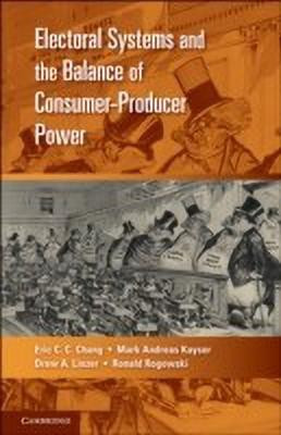 Electoral Systems and the Balance of Consumer-Producer Power(English, Paperback, Chang Eric C. C.)