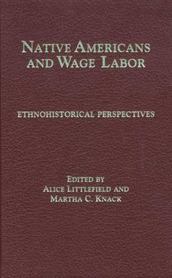 Native Americans and Wage Labor(English, Hardcover, Littlefield Alice)