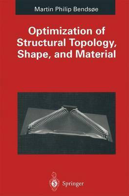 Optimization of Structural Topology, Shape and Material(English, Hardcover, Bendsoe Martin P.)