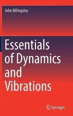 Essentials of Dynamics and Vibrations(English, Hardcover, Billingsley John)