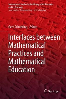 Interfaces between Mathematical Practices and Mathematical Education(English, Hardcover, unknown)