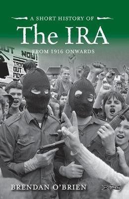 A Short History of the IRA(English, Electronic book text, O'Brien Brendan)