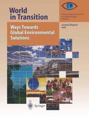 World in Transition: Ways Towards Global Environmental Solutions(English, Hardcover, German Advisory Council on Global Change)