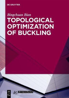 Topological Optimization of Buckling(English, Electronic book text, Bian Bingchuan)