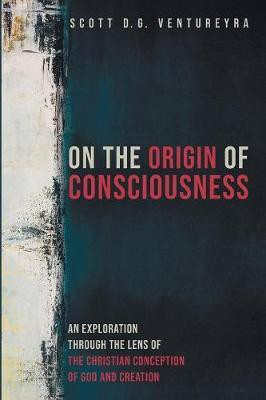 On the Origin of Consciousness(English, Paperback, Ventureyra Scott D G)