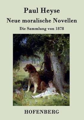 Neue moralische Novellen(German, Paperback, Heyse Paul)