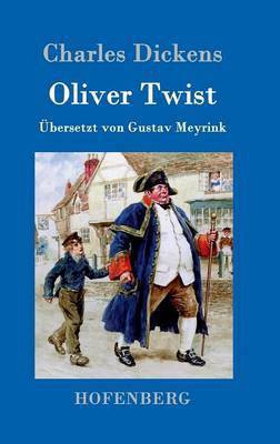 Oliver Twist oder Der Weg eines Fuersorgezoeglings(German, Hardcover, Charles Dickens)