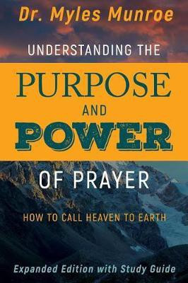 Understanding the Purpose and Power of Prayer(English, Paperback, Munroe Myles Dr)