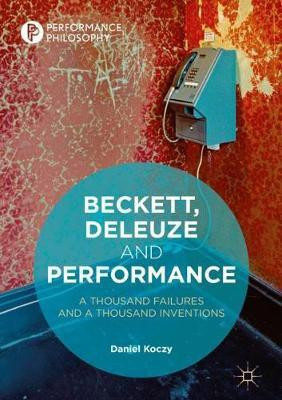 Beckett, Deleuze and Performance(English, Hardcover, Koczy Daniel)