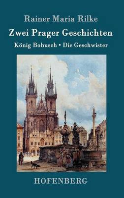 Zwei Prager Geschichten(German, Hardcover, Rainer Maria Rilke)