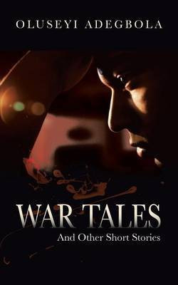 War Tales(English, Paperback, Adegbola Oluseyi)