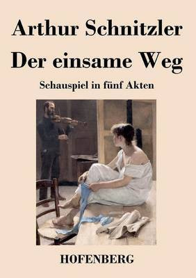 Der einsame Weg(German, Paperback, Schnitzler Arthur)