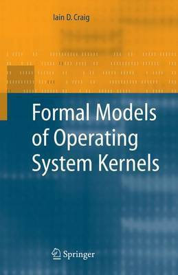Formal Models of Operating System Kernels(English, Electronic book text, Craig Iain D)