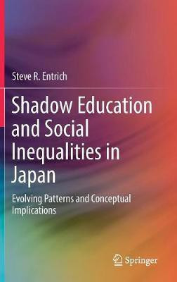 Shadow Education and Social Inequalities in Japan(English, Hardcover, Entrich Steve R.)