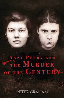 Anne Perry and the Murder of the Century(English, Paperback, Graham Peter)