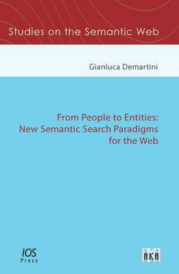 From People to Entities: New Semantic Search Paradigms for the Web(English, Paperback, unknown)