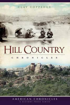 Hill Country Chronicles(English, Electronic book text, Coppedge Clay)
