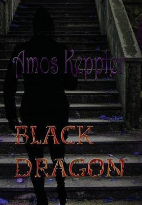 Black Dragon(English, Hardcover, Keppler Amos)