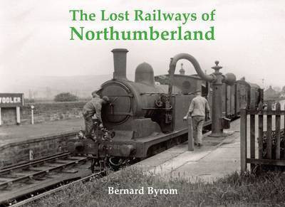 The Lost Railways of Northumberland(English, Paperback, Byrom Bernard)