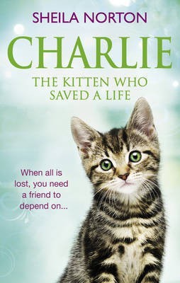 Charlie the Kitten Who Saved A Life(English, Electronic book text, Norton Sheila)