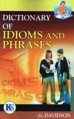 Dictionary of Idioms and Phrases(English, Paperback, Davidson G.)