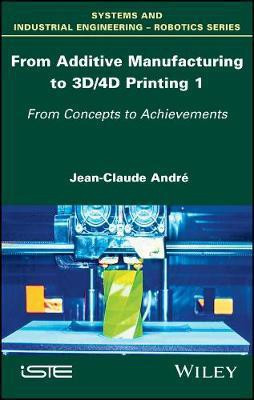 From Additive Manufacturing to 3D/4D Printing 1(English, Hardcover, Andre Jean-Claude)