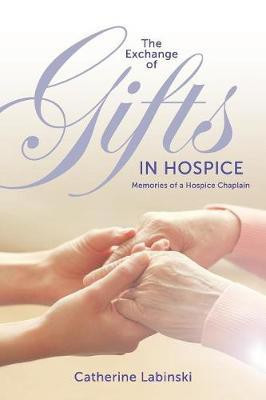 The Exchange of Gifts in Hospice(English, Paperback, Labinski Catherine)