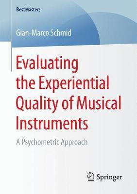 Evaluating the Experiential Quality of Musical Instruments(English, Paperback, Schmid Gian-Marco)