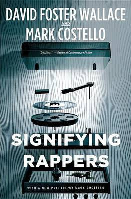 Signifying Rappers(English, Electronic book text, Wallace David Foster)