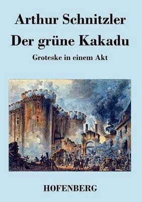 Der gruene Kakadu(German, Paperback, Schnitzler Arthur)
